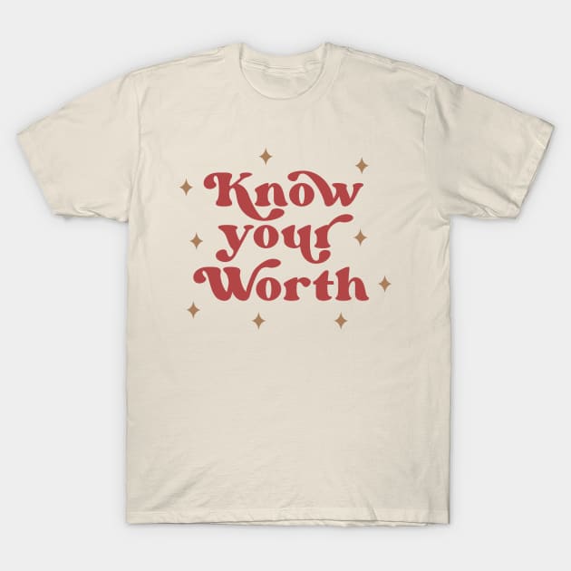 Know Your Worth T-Shirt by ilustraLiza